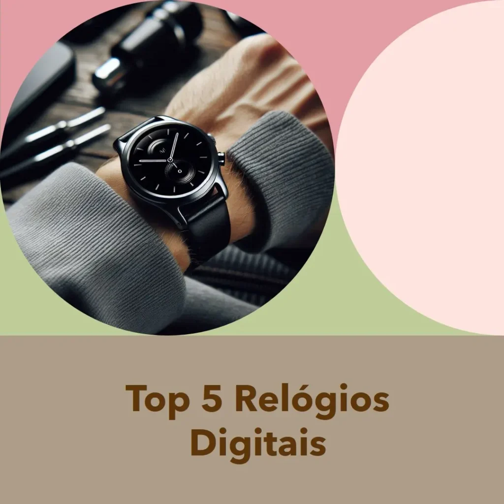 Top 5 Opções de Relógios Digitais Smartwatch