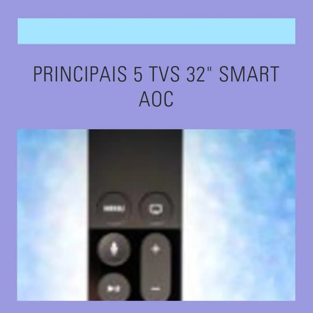 Principais 5 TV 32 polegadas smart AOC Roku