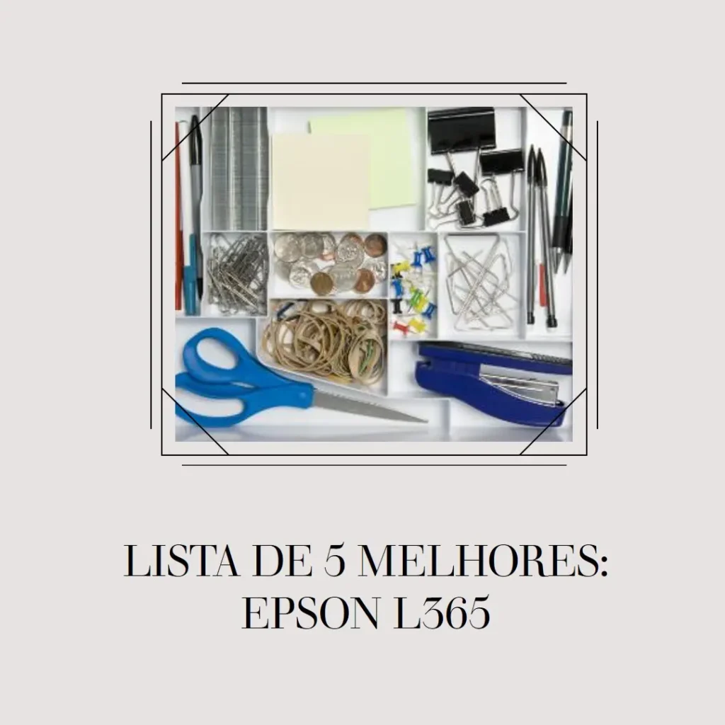 Lista de 5 Melhores: Epson Epson l365
