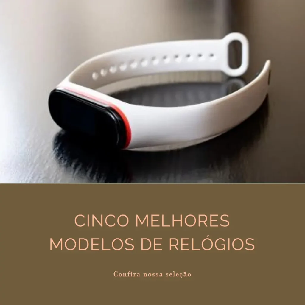 Cinco Melhores Modelos de Relogios Smartwatch