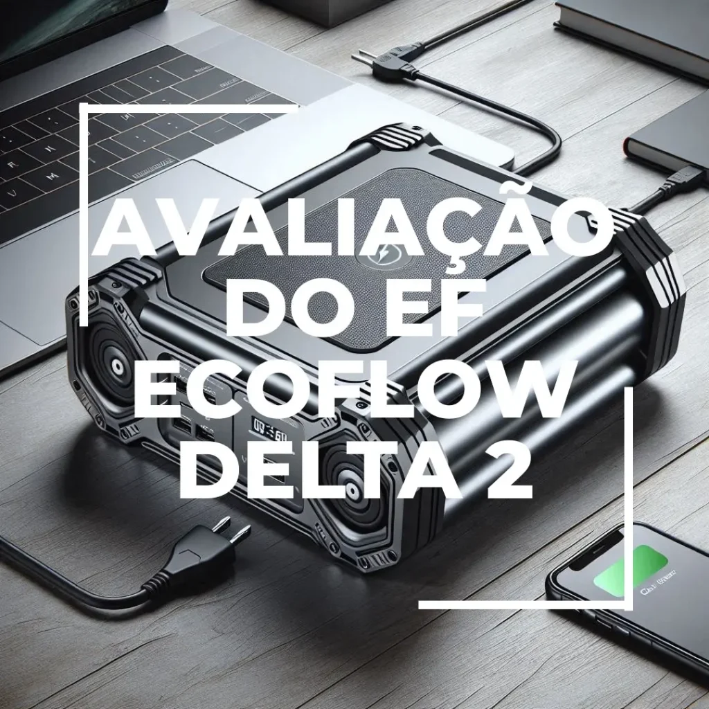 EF ECOFLOW DELTA 2: Estação de Energia Portátil Potente