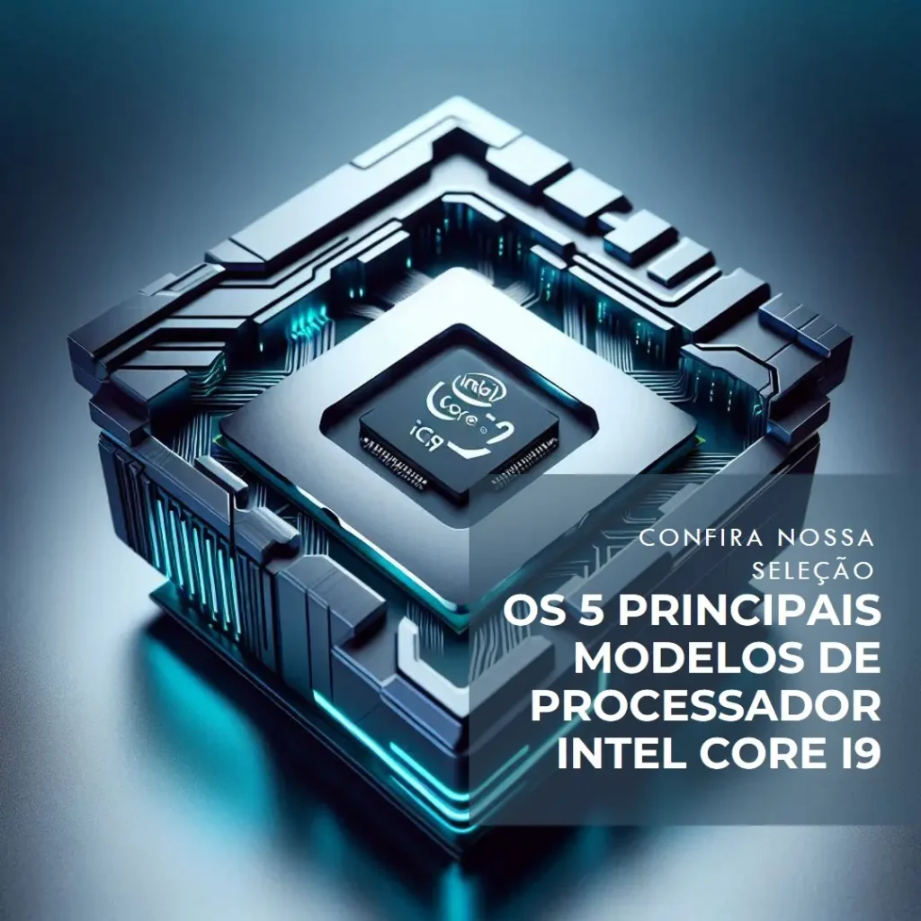 Os 5 Principais Modelos de processador intel core i9