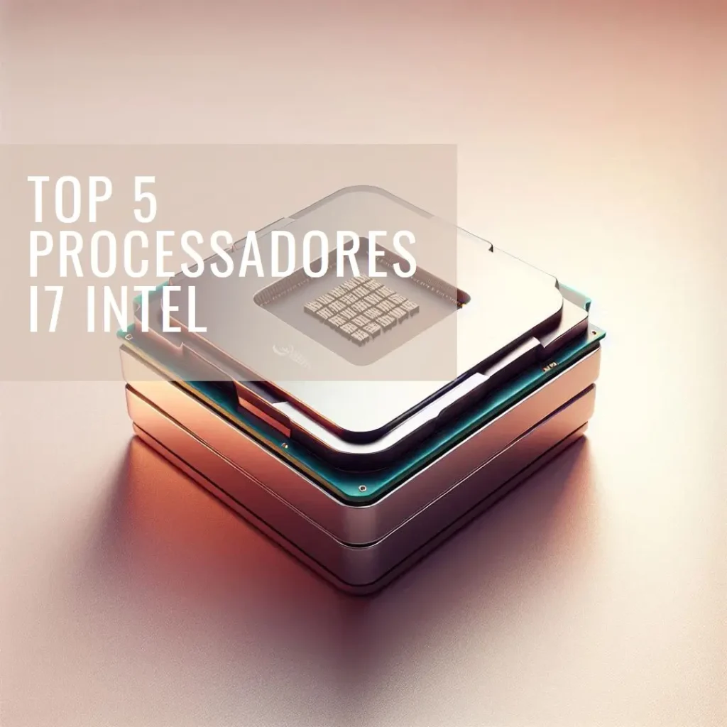 Top 5 processador core i7 intel