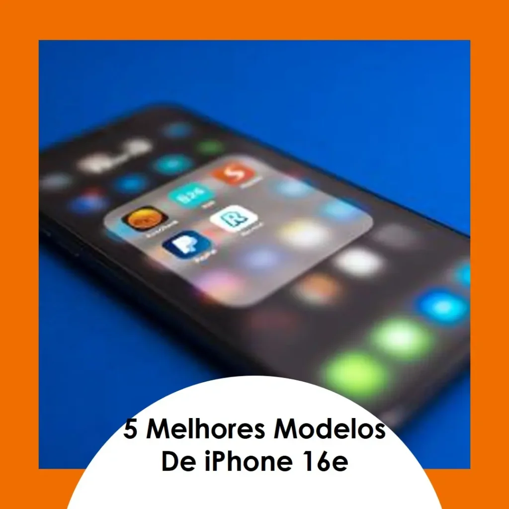 5 Melhores Modelos de iphone 16e 512gb