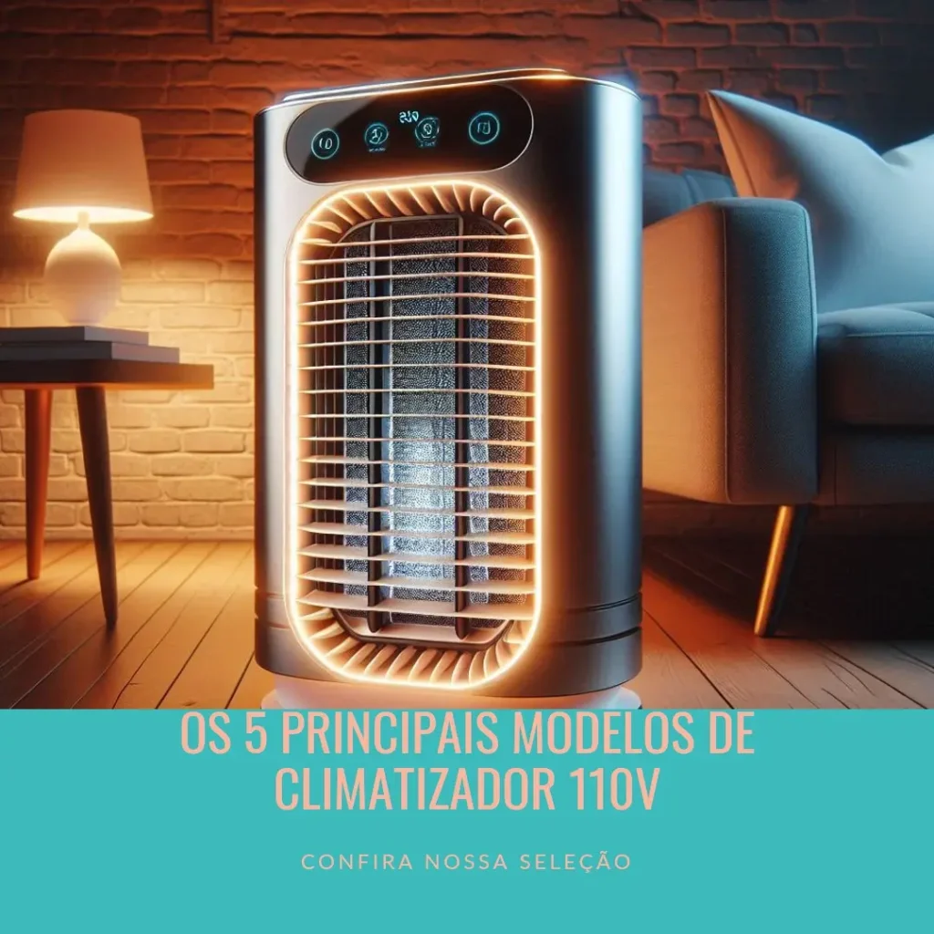Os 5 Principais Modelos de climatizador 110v