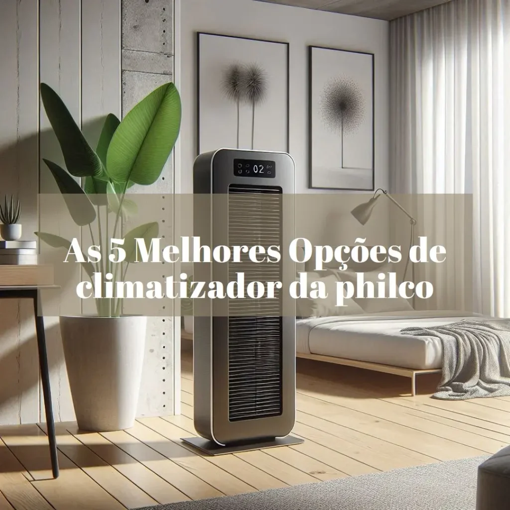 As 5 Melhores Opções de climatizador da philco