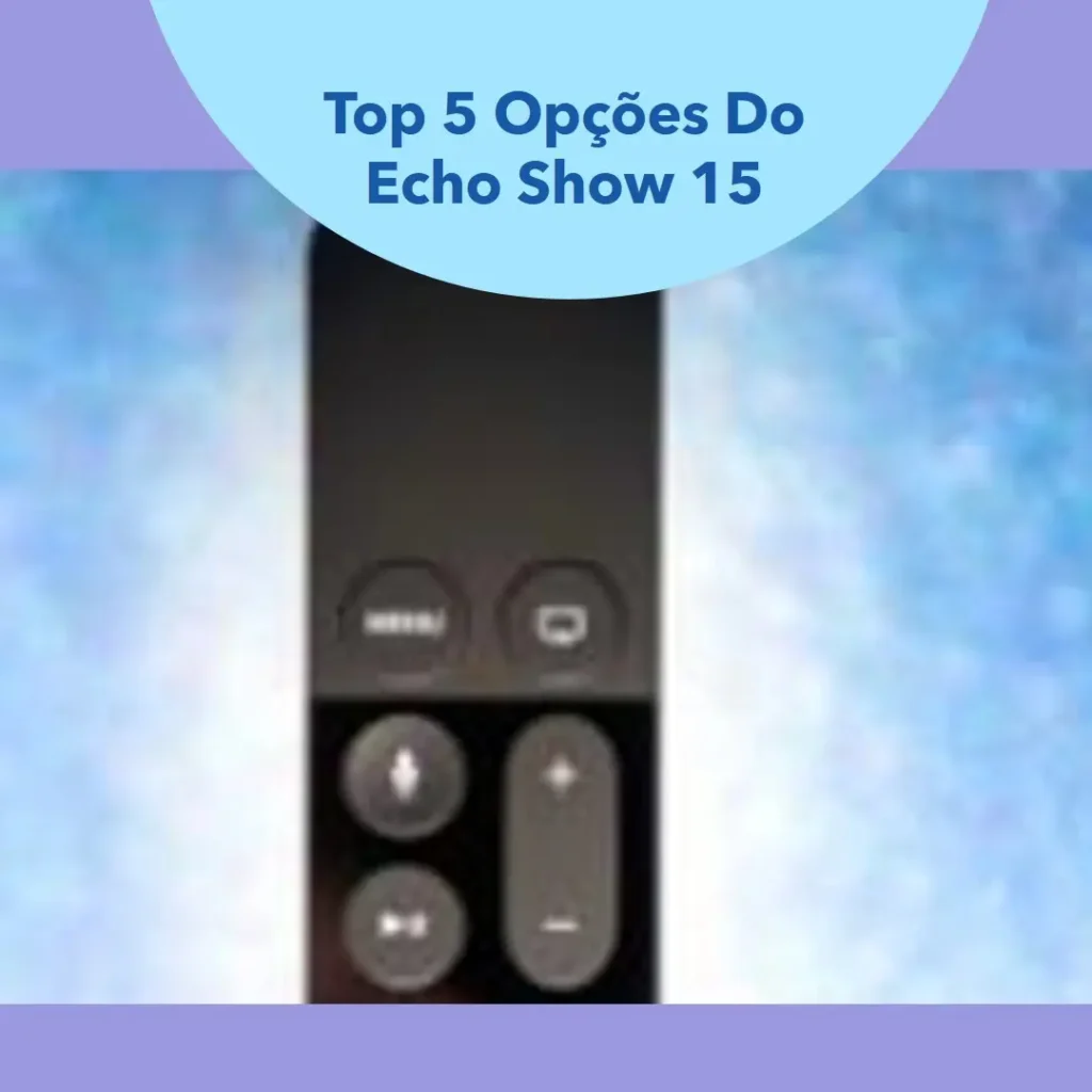 Top 5 Opções de novo echo show 15