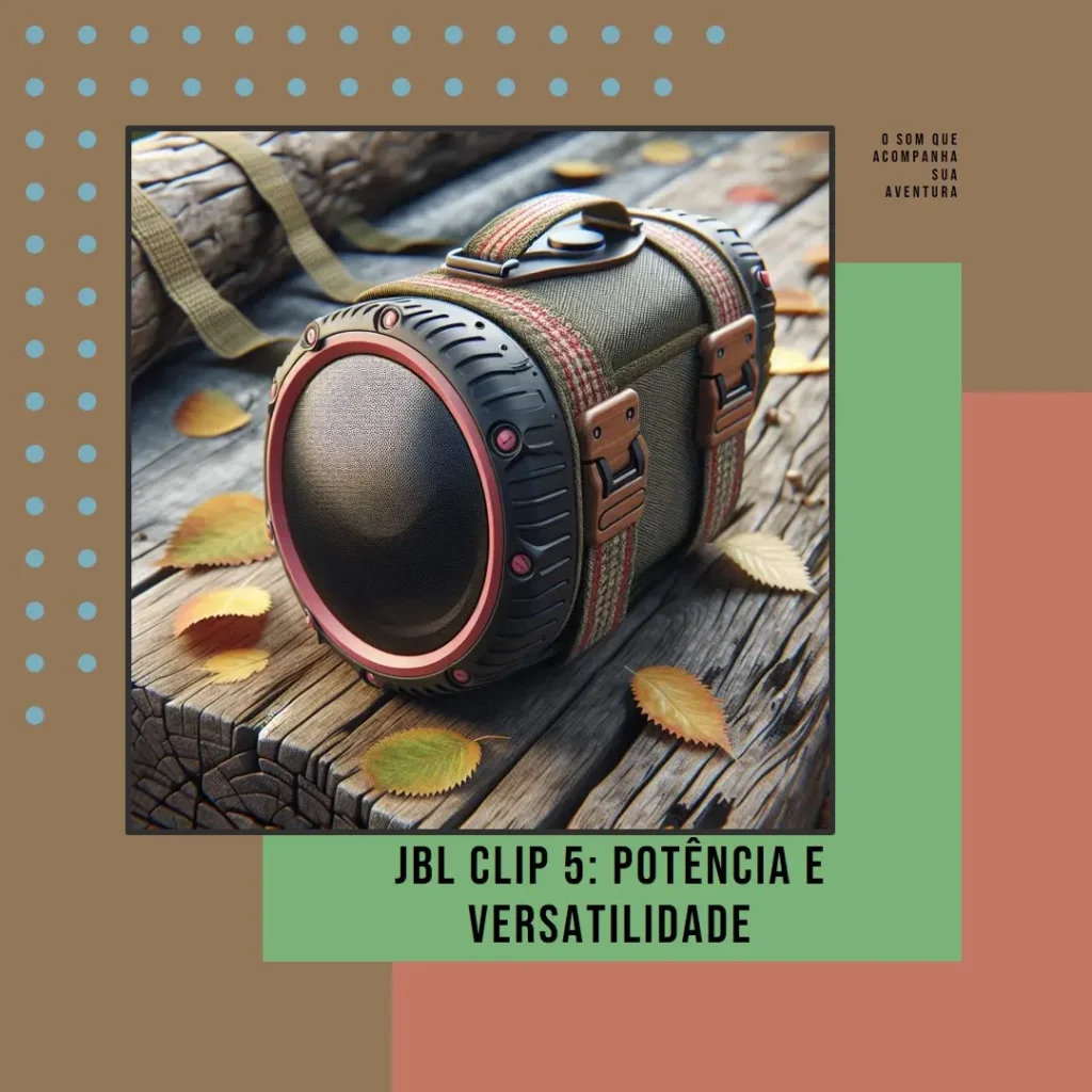 JBL Clip 5: portátil, potente, resistente e versátil