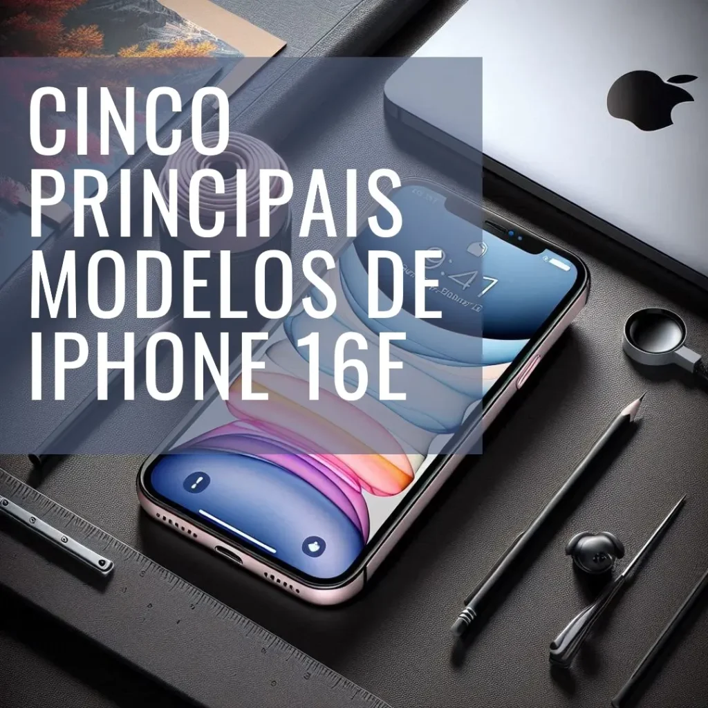 Cinco Principais Modelos de apple iphone 16e 256