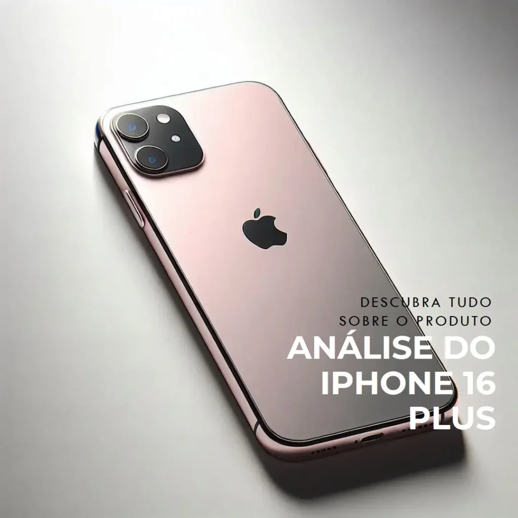 Apple iPhone 16 Plus (128 GB) – Rosa: Análise Completa