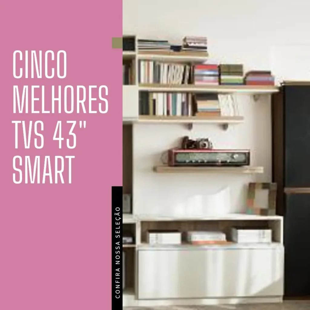 Cinco Melhores Modelos de TV 43 polegadas smart