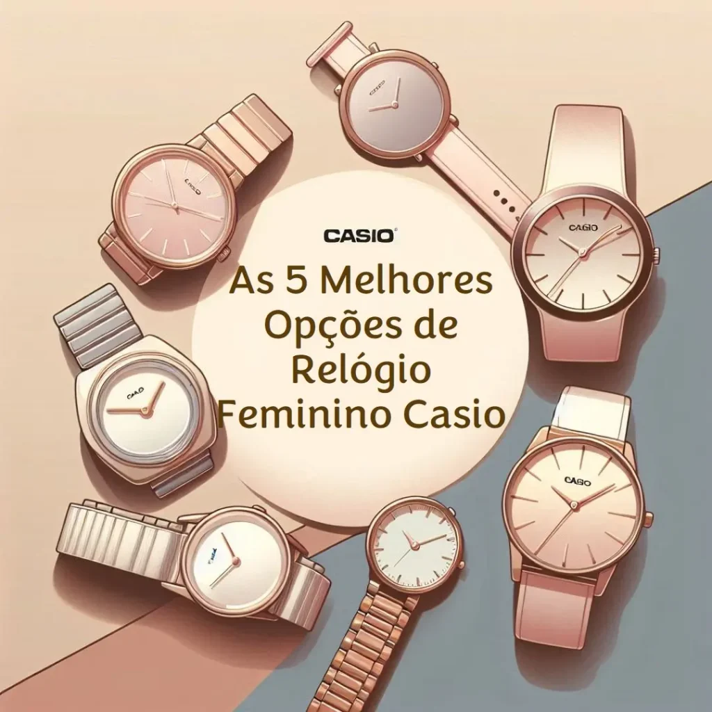 As 5 Melhores Opções de Relógio Feminino Casio