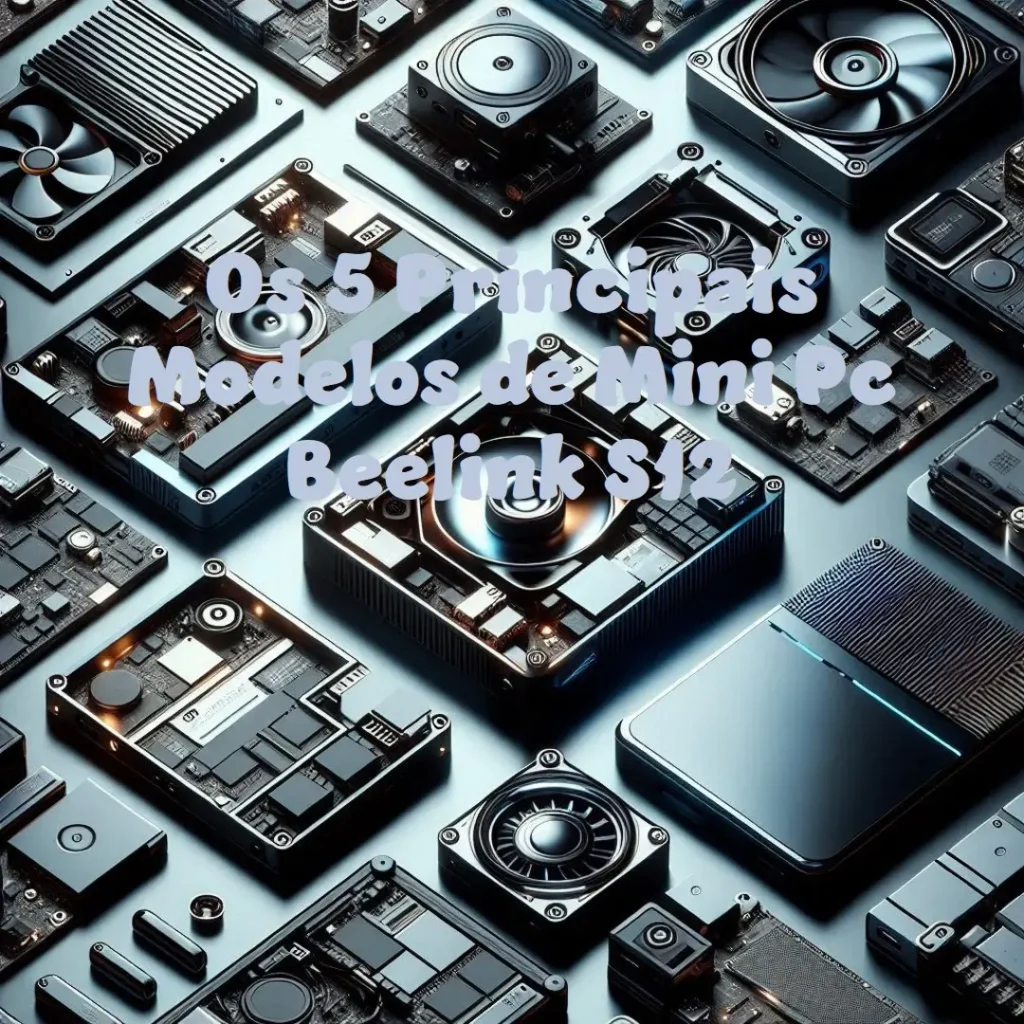 Os 5 Principais Modelos de Mini Pc Beelink S12