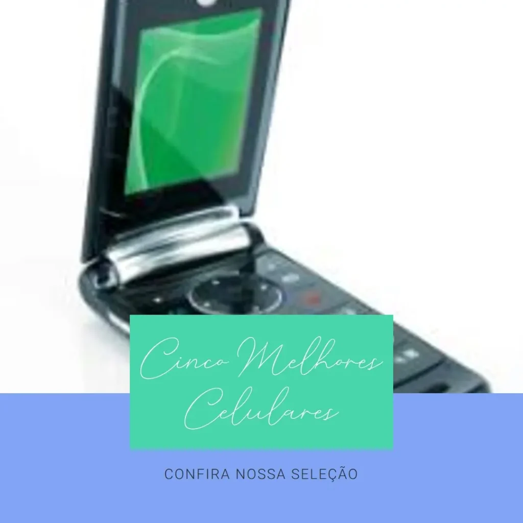 Cinco Melhores Modelos de celulares de 1000 reais