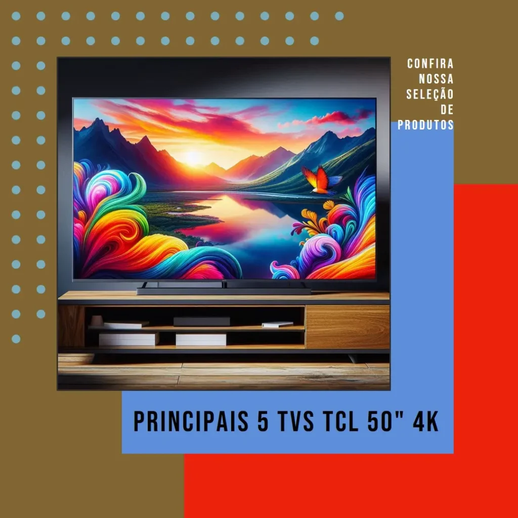 Principais 5 tv tcl 50 polegadas 4k android