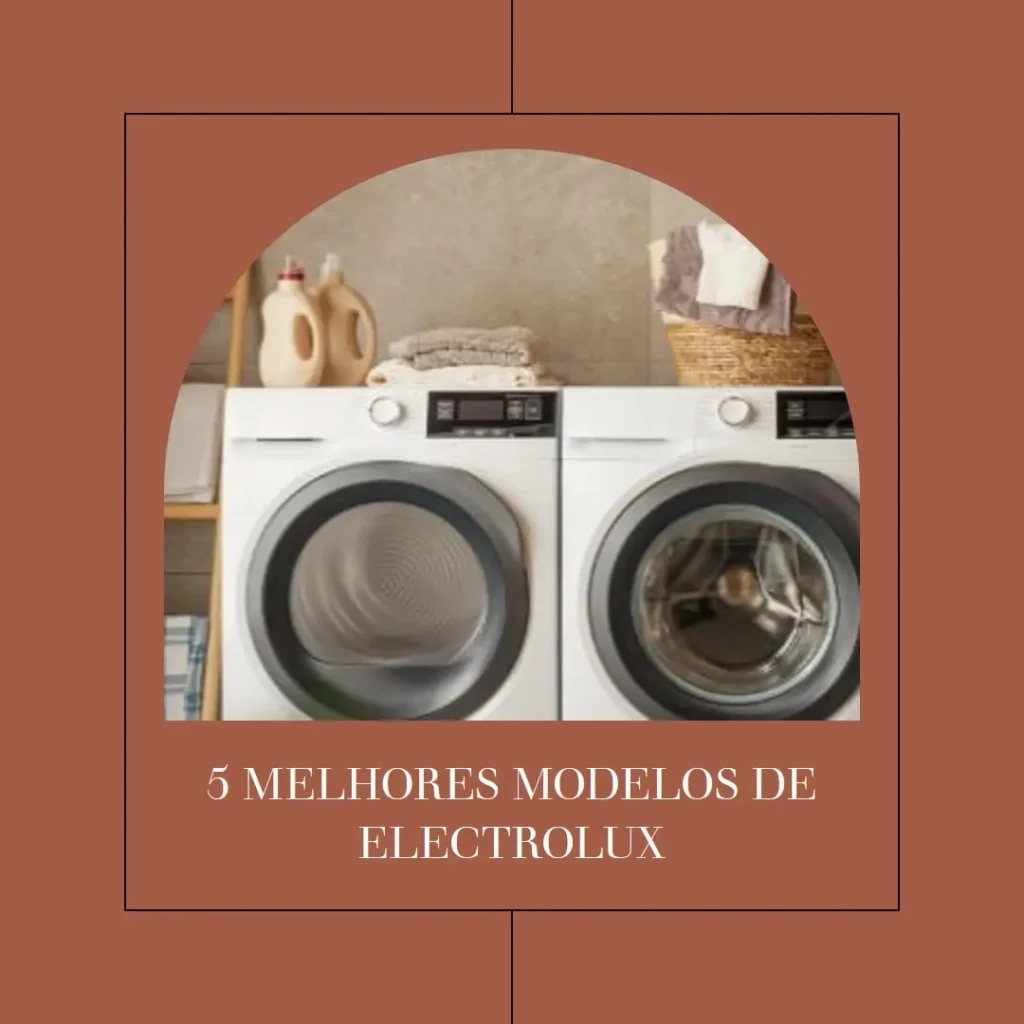 5 Melhores Modelos de Electrolux Lava E Seca 12Kg