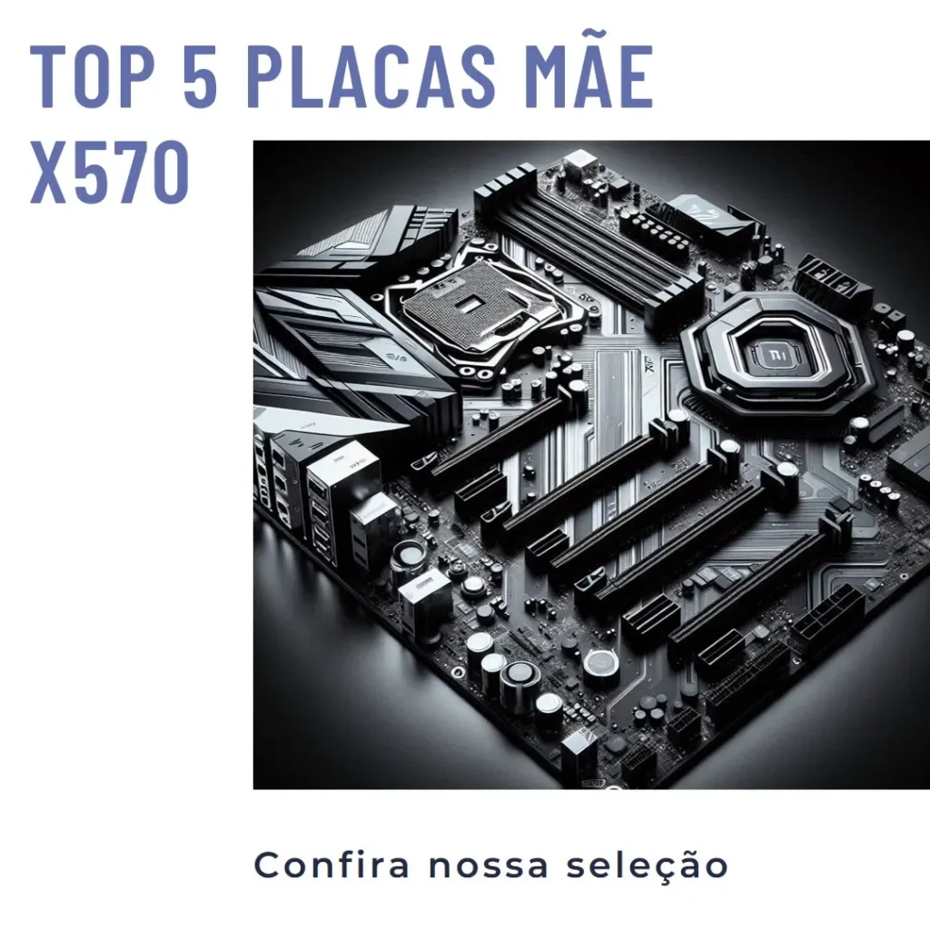 Top 5 Placa Mae X570