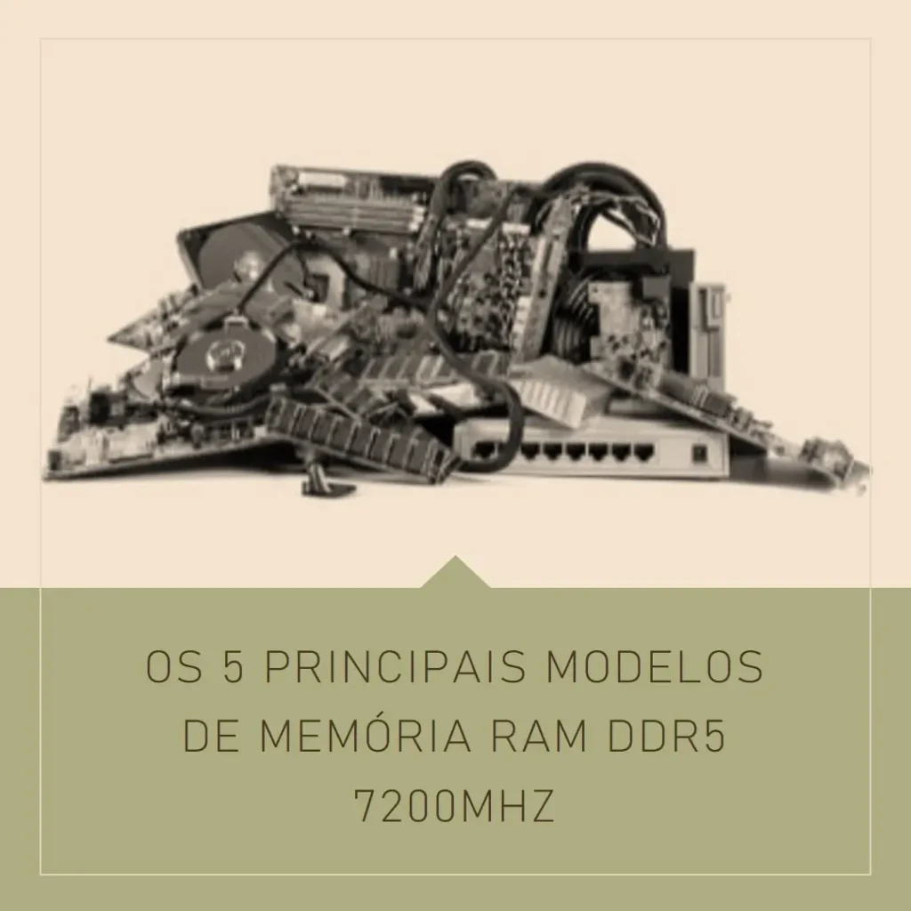 Os 5 Principais Modelos de memoria ram ddr5 7200mhz