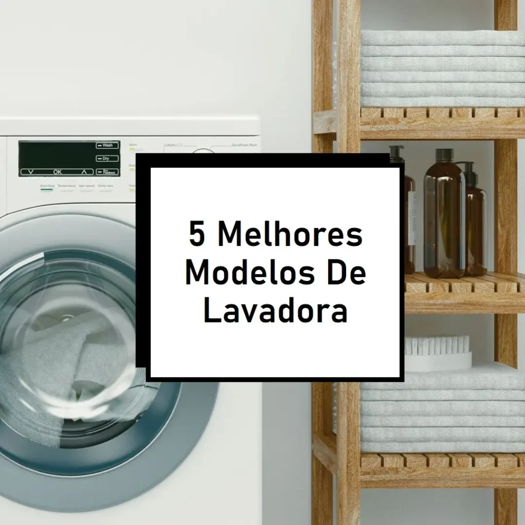 5 Melhores Modelos de Lavadora E Secadora De Roupa