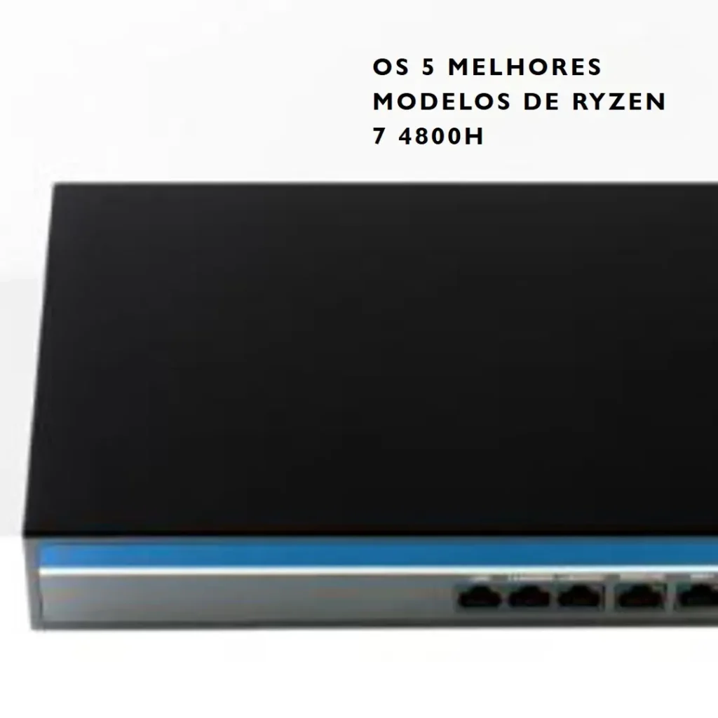 Os 5 Melhores Modelos de ryzen 7 4800h