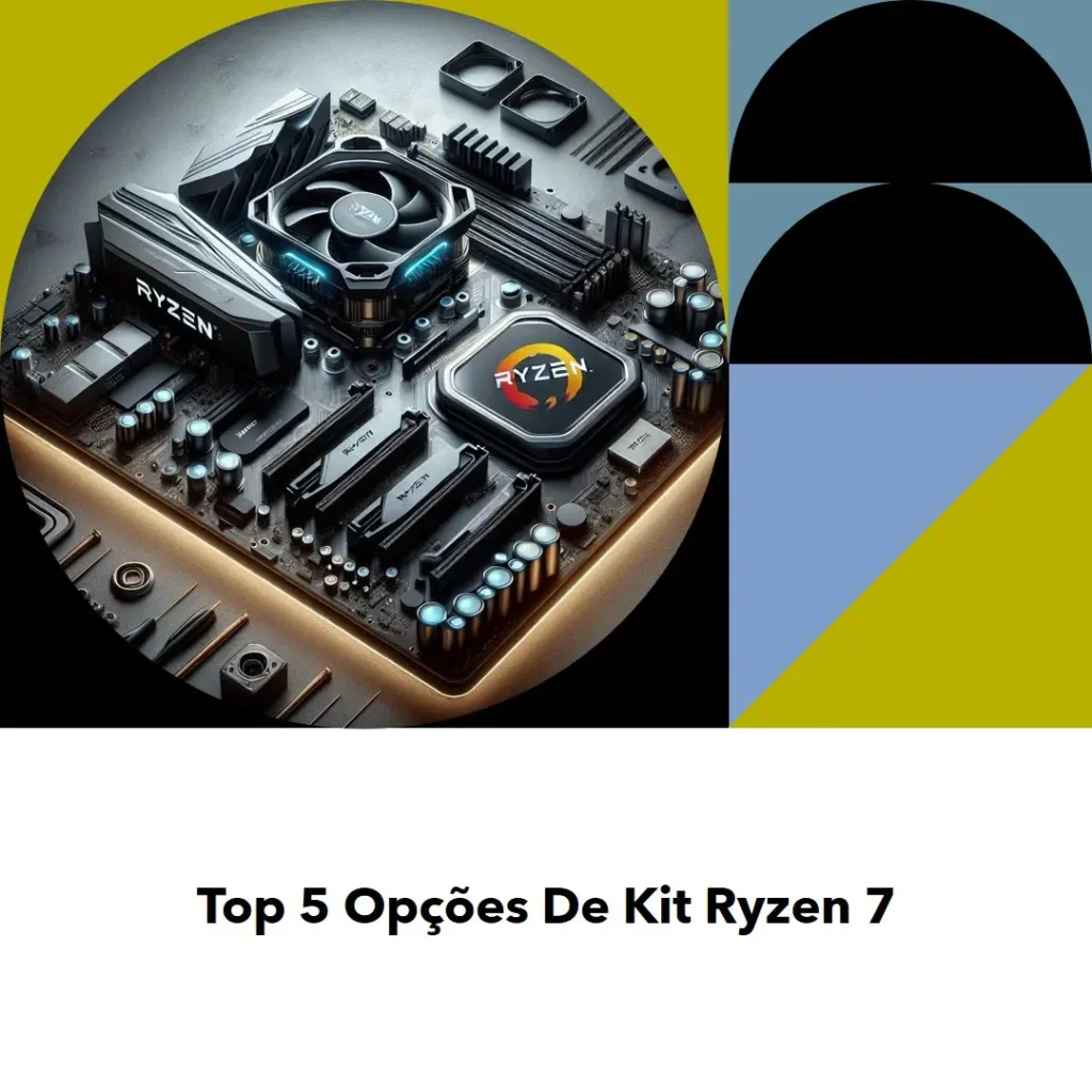 Top 5 Opções de kit ryzen 7