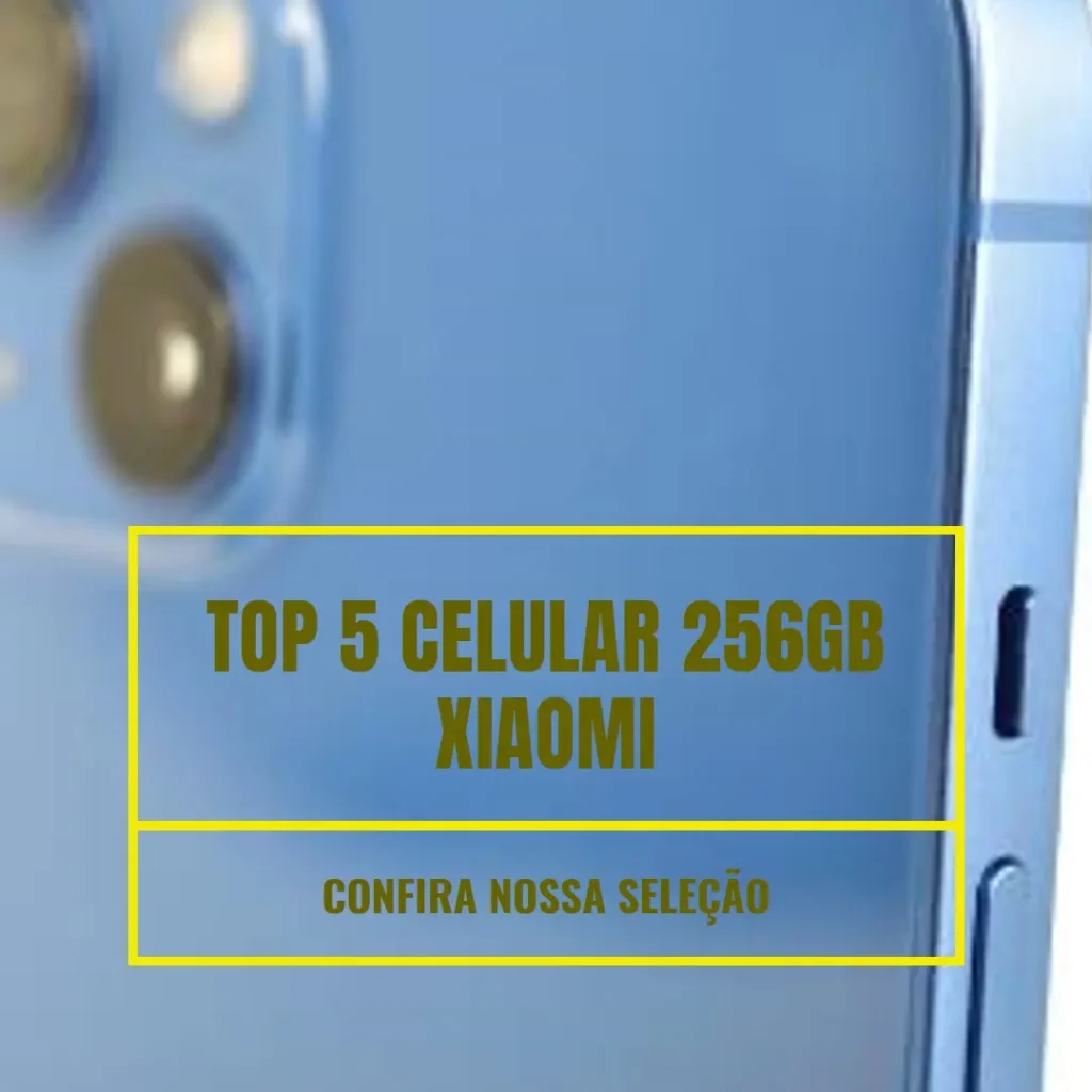 Top 5 Celular 256Gb Xiaomi