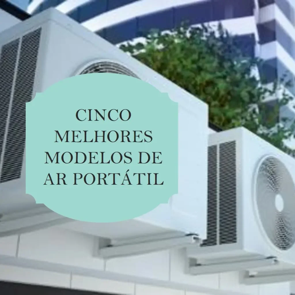 Cinco Melhores Modelos de ar portátil