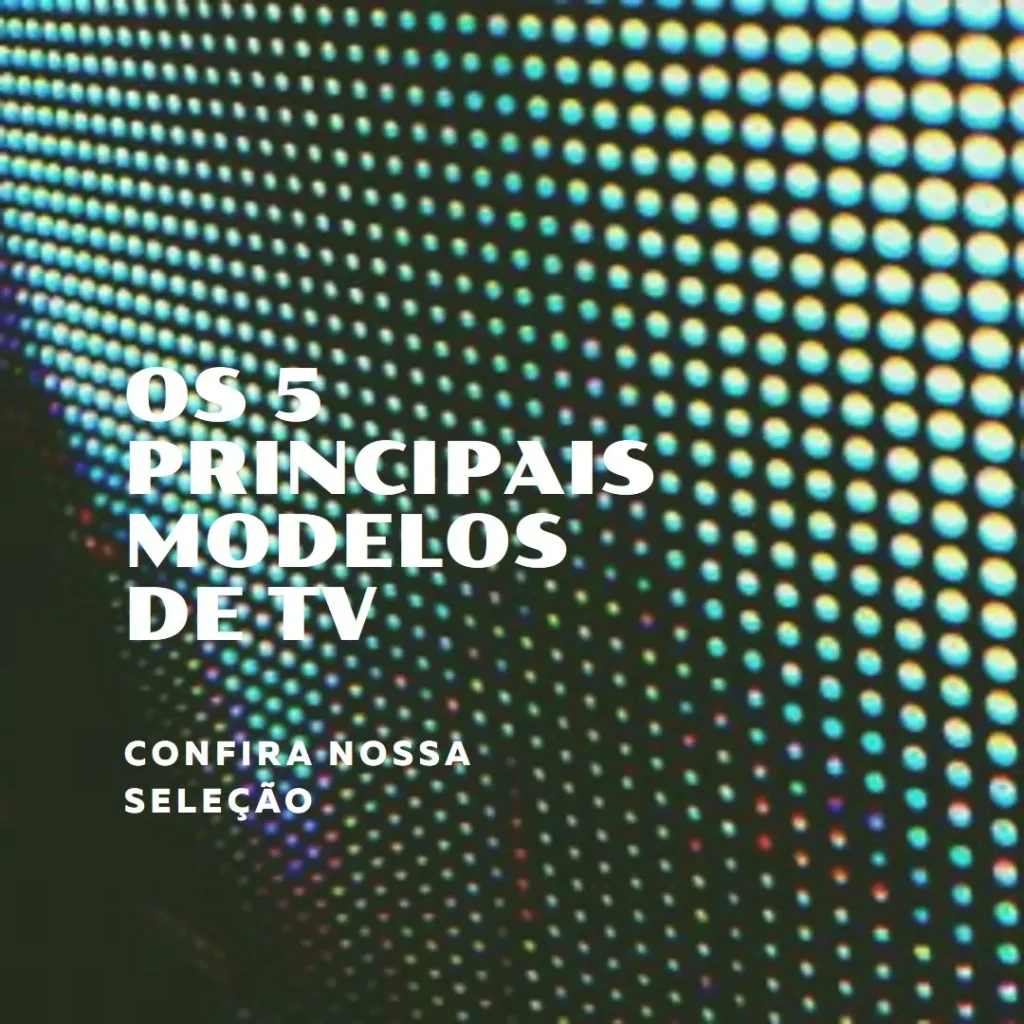 Os 5 Principais Modelos de  televisão 43 polegadas