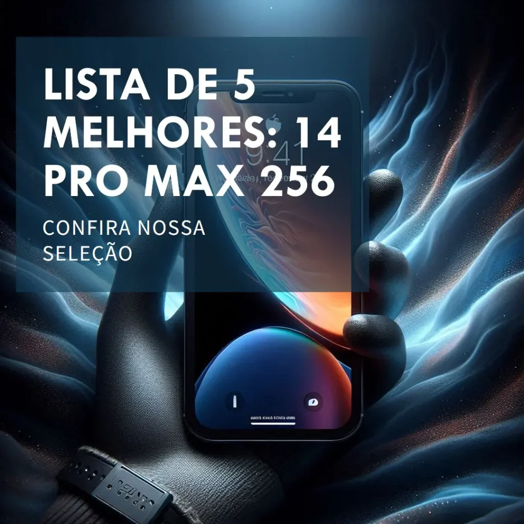 Lista de 5 Melhores: 14 Pro Max 256