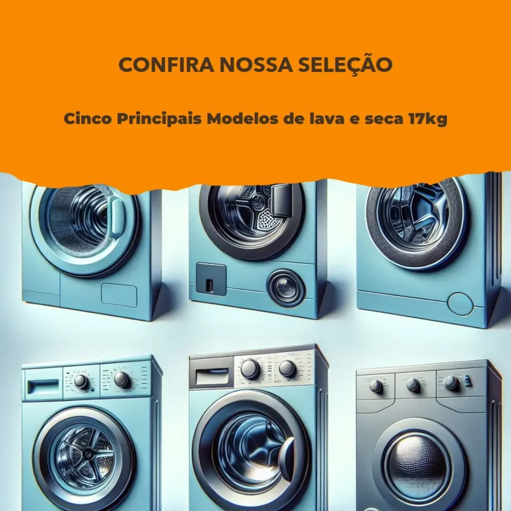 Cinco Principais Modelos de lava e seca 17kg