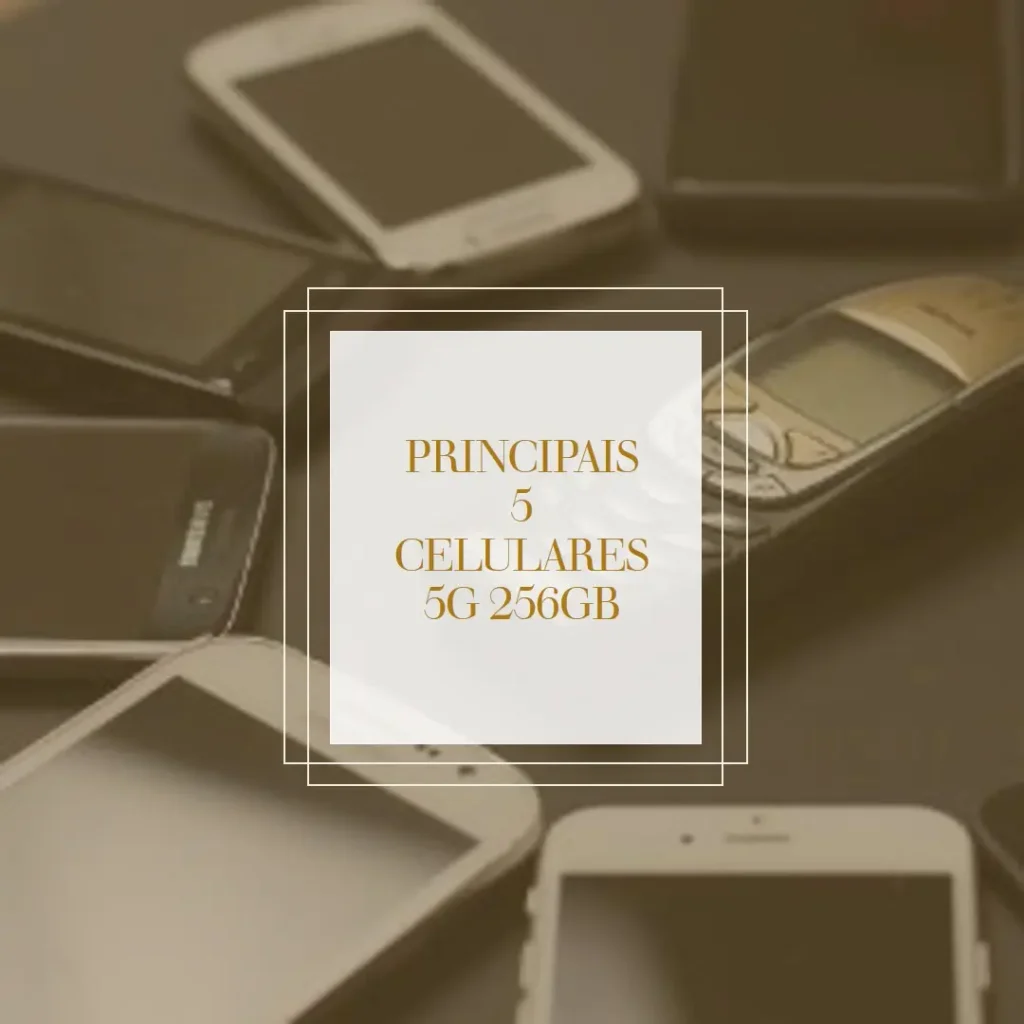 Principais 5 celular 5g 256gb