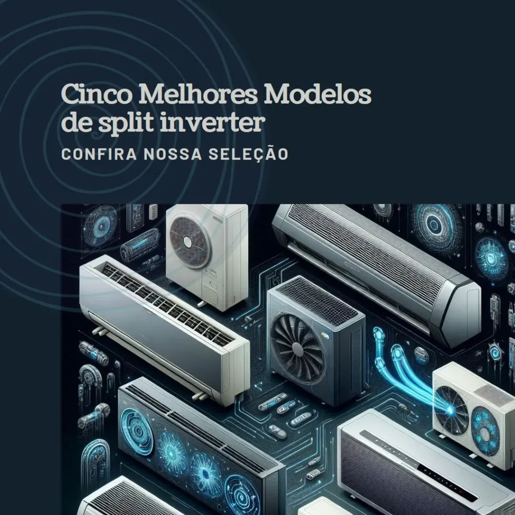 Cinco Melhores Modelos de split inverter