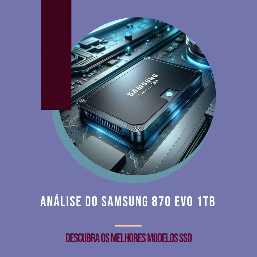 5 Melhores Modelos de Samsung – 870 EVO 1tb internal SSD sata