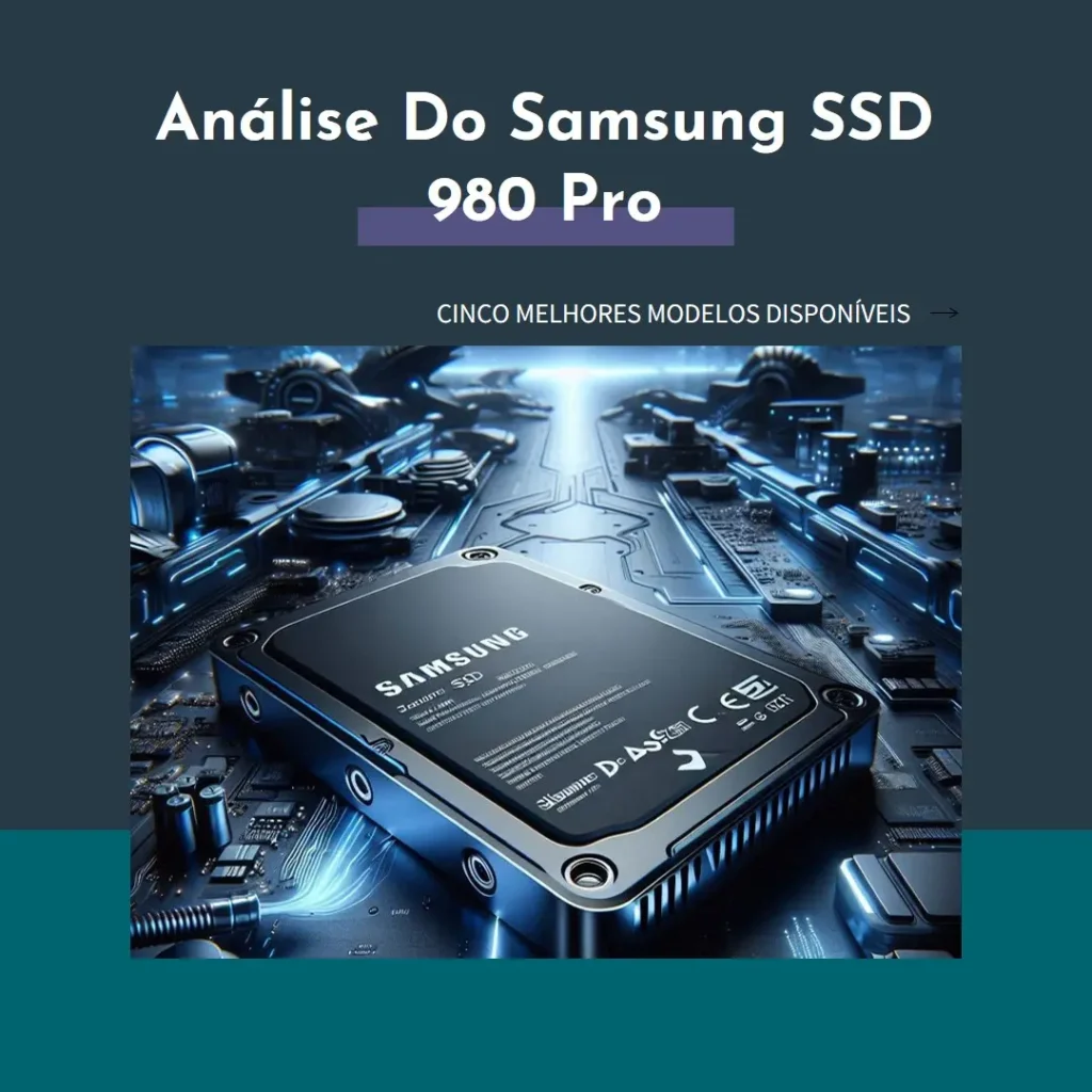 Cinco Melhores Modelos de Samsung SSD nvme 980 pro