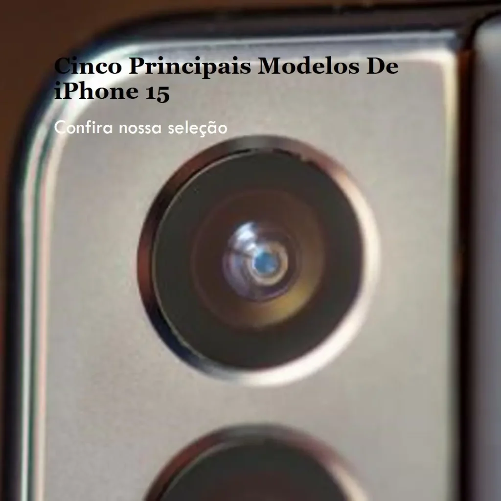 Cinco Principais Modelos de iPhone 15 256 Gb