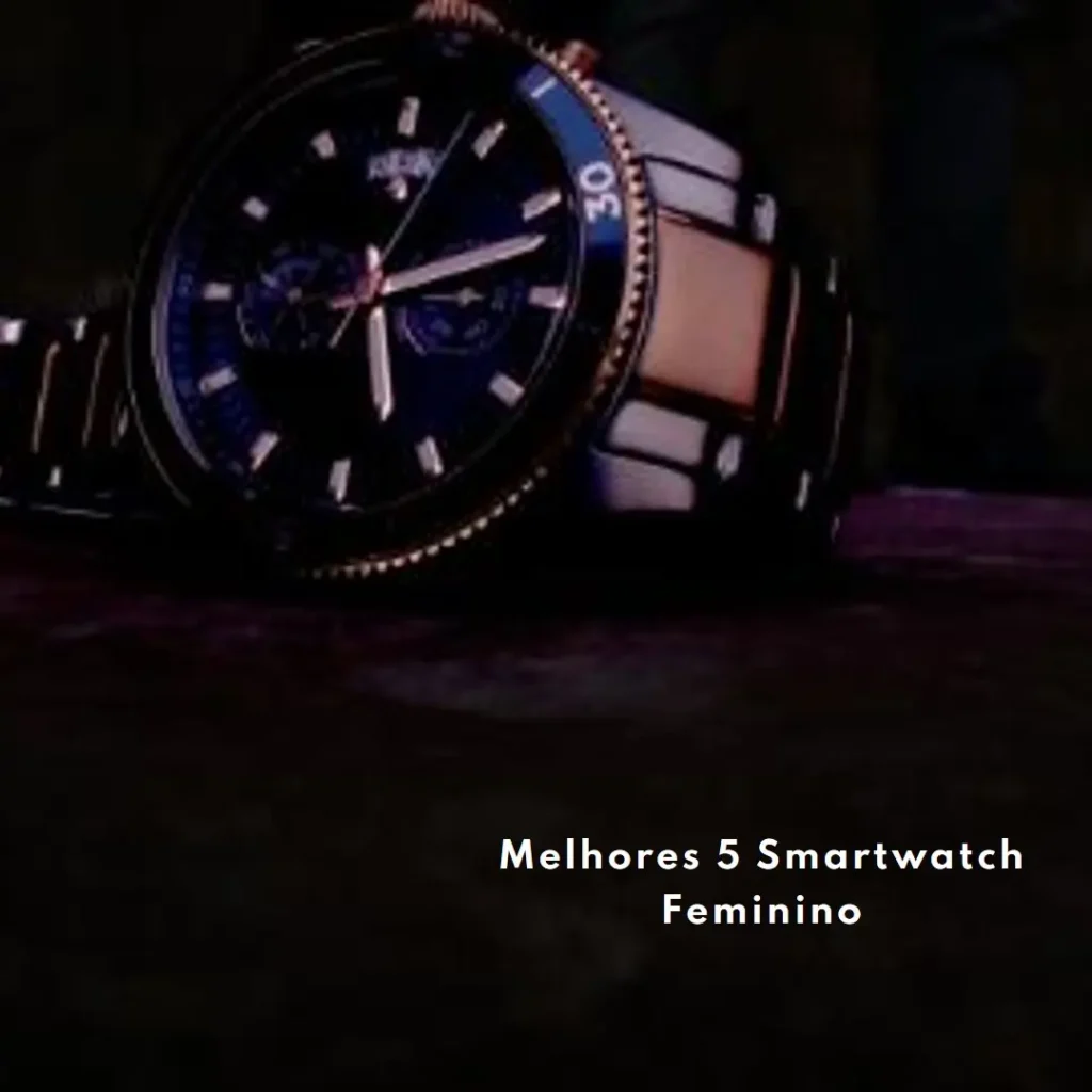 Melhores 5 smartwatch feminino