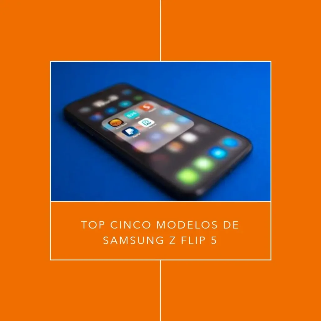 Top Cinco Modelos de samsung z flip 5