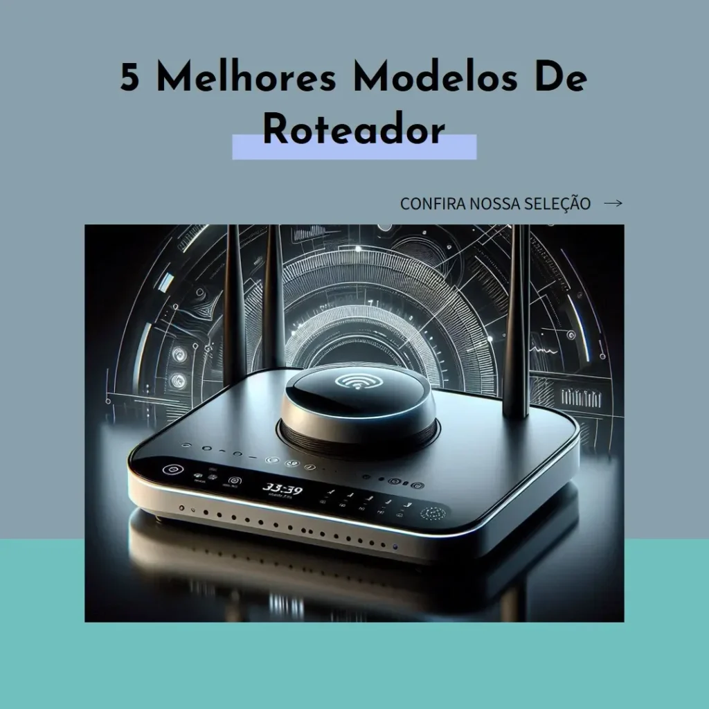 5 Melhores Modelos de roteador wifi 6.0