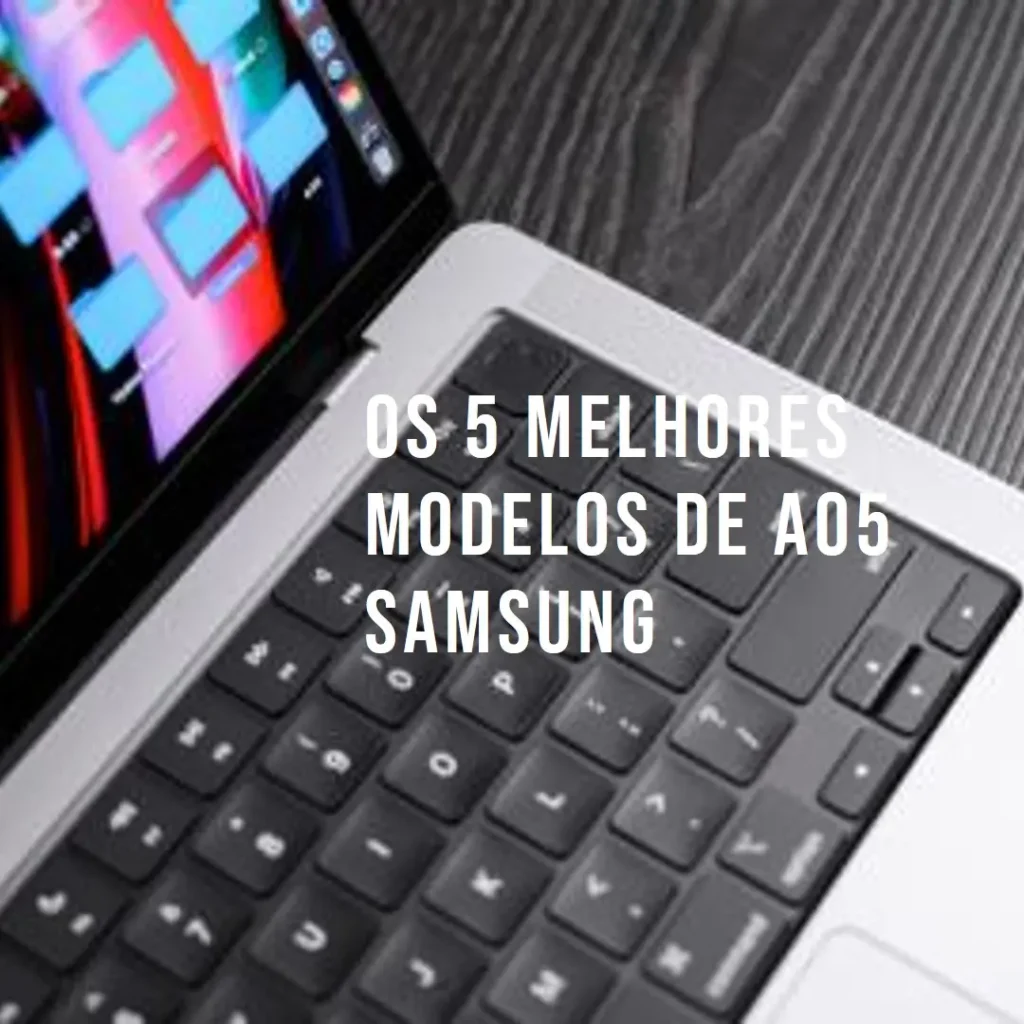Os 5 Melhores Modelos de a05 Samsung