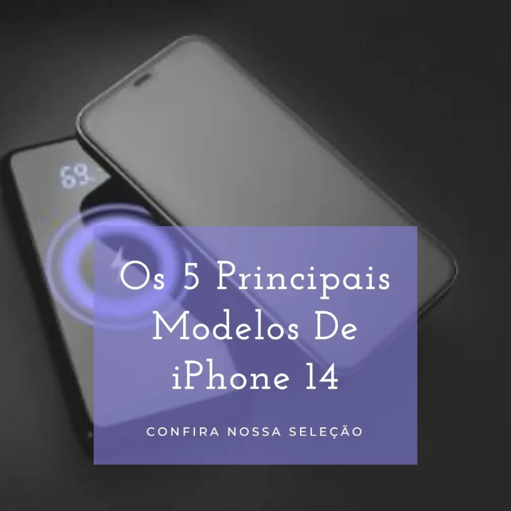 Os 5 Principais Modelos de iPhone 14 512Gb