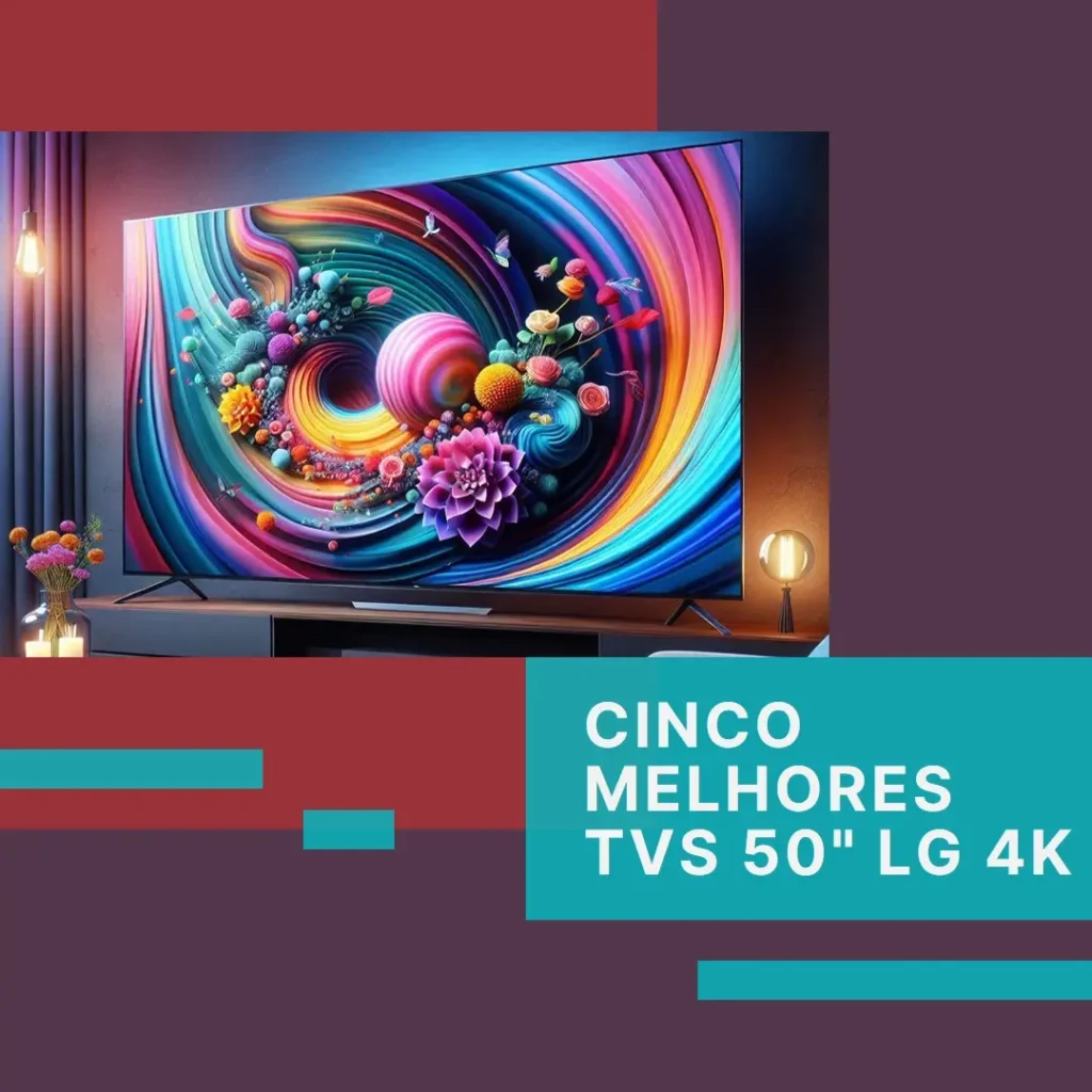 Cinco Melhores Modelos de TV 50 polegadas LG 4k