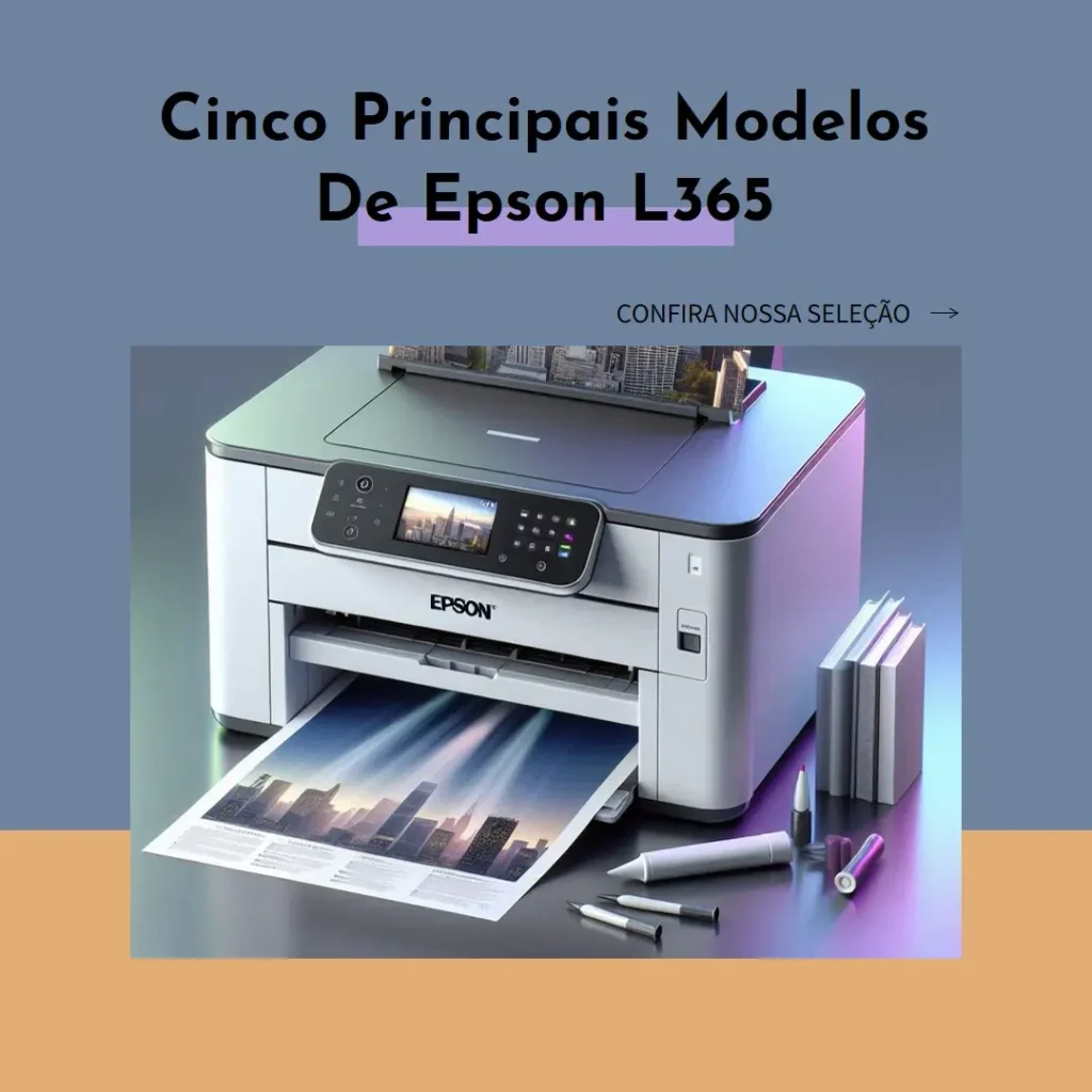 Cinco Principais Modelos de Epson l365