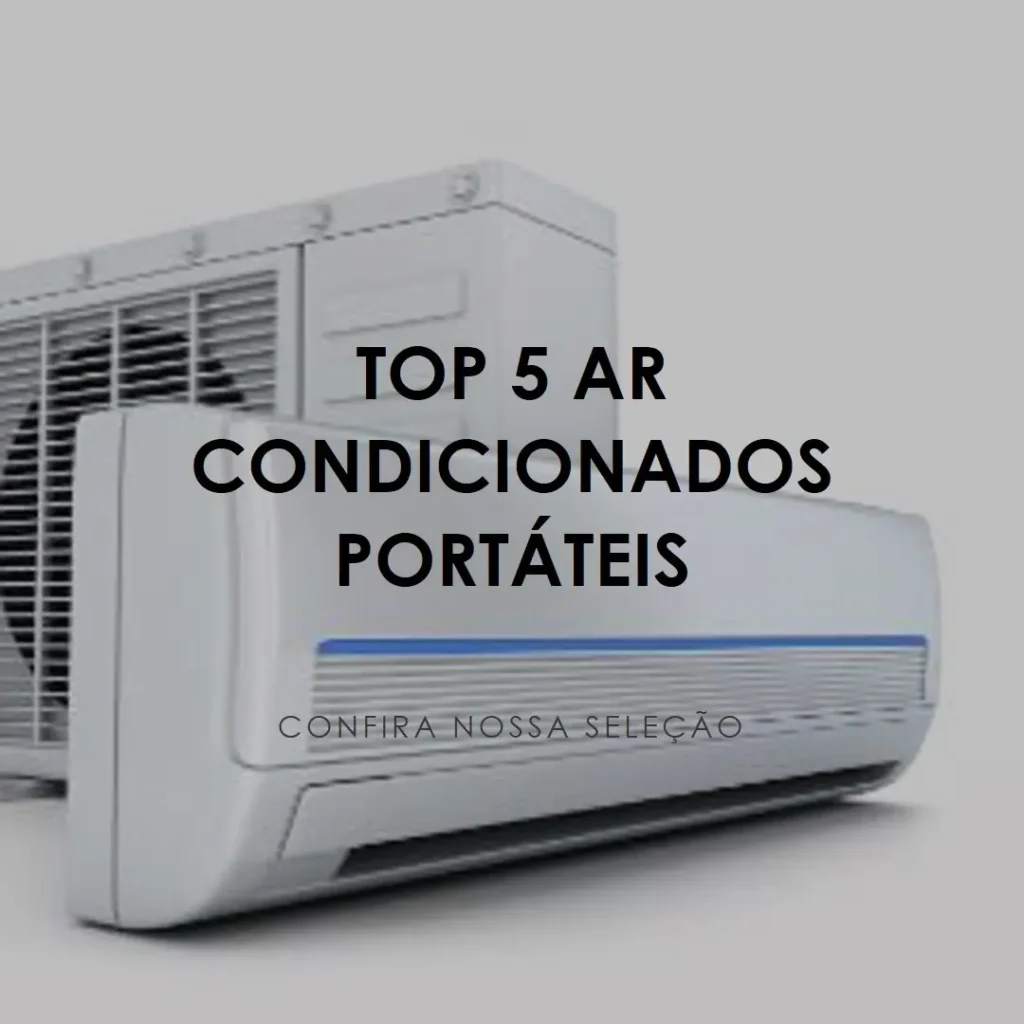 Top 5 qual o melhor ar condicionado portátil