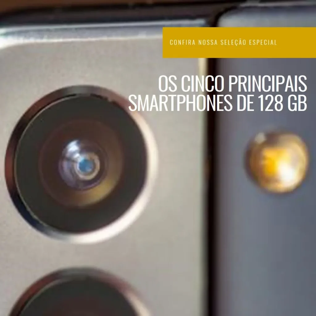 Top Cinco Modelos de smartphone 128gb promoção