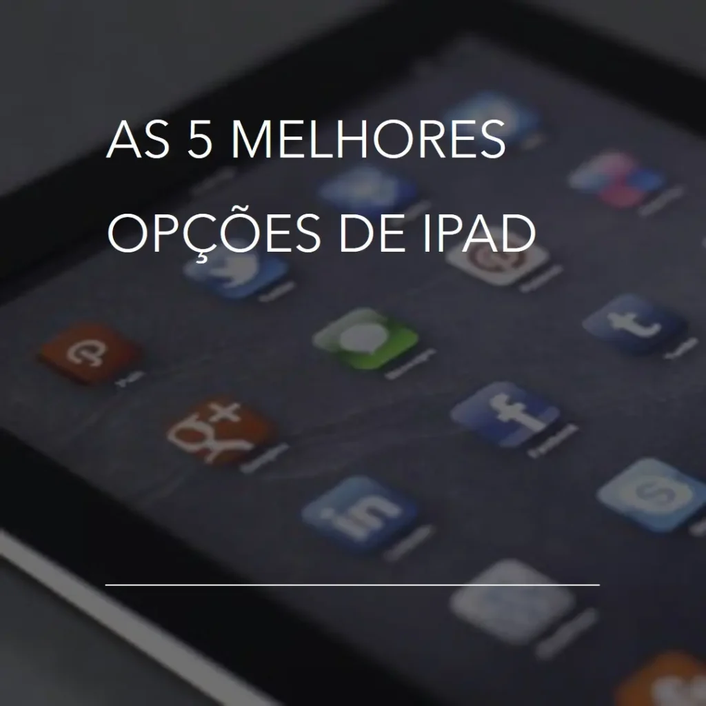As 5 Melhores Opções de iPad 9 geração