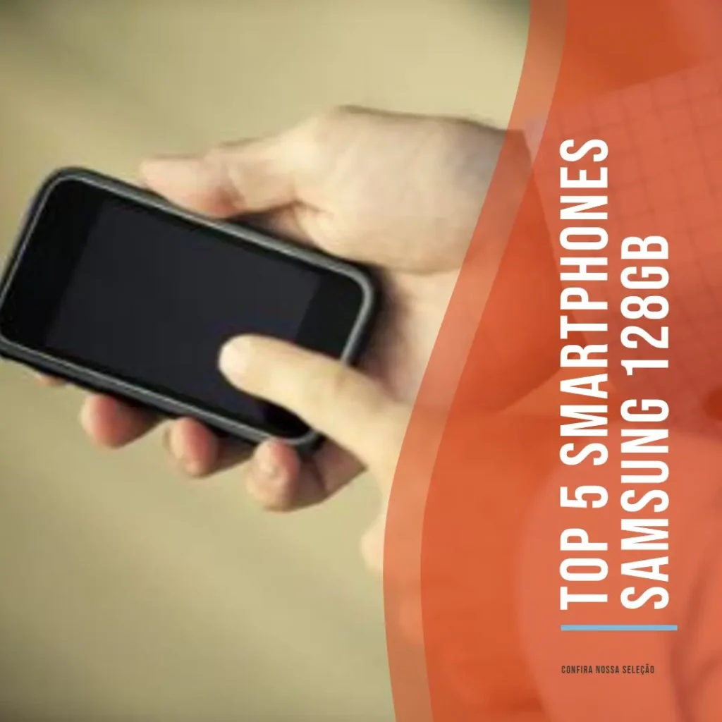 Top 5 Opções de smartphone samsung 128gb