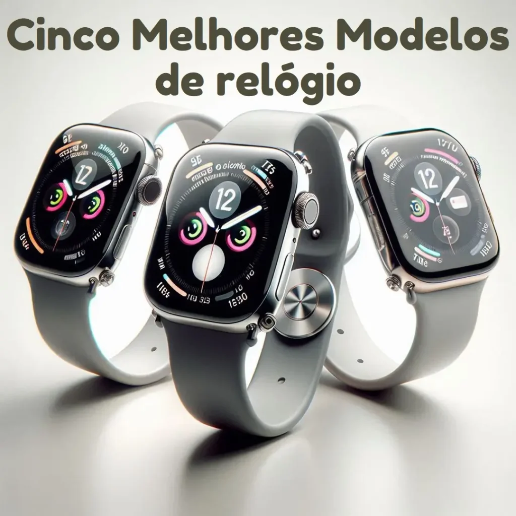 Cinco Melhores Modelos de relógio smartwatch Apple