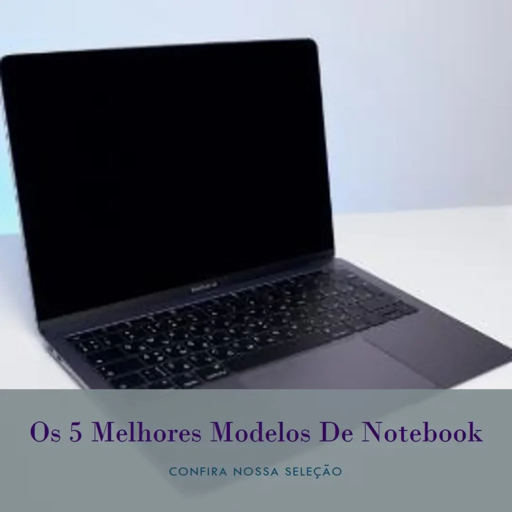 Os 5 Melhores Modelos de notebook vira tablet