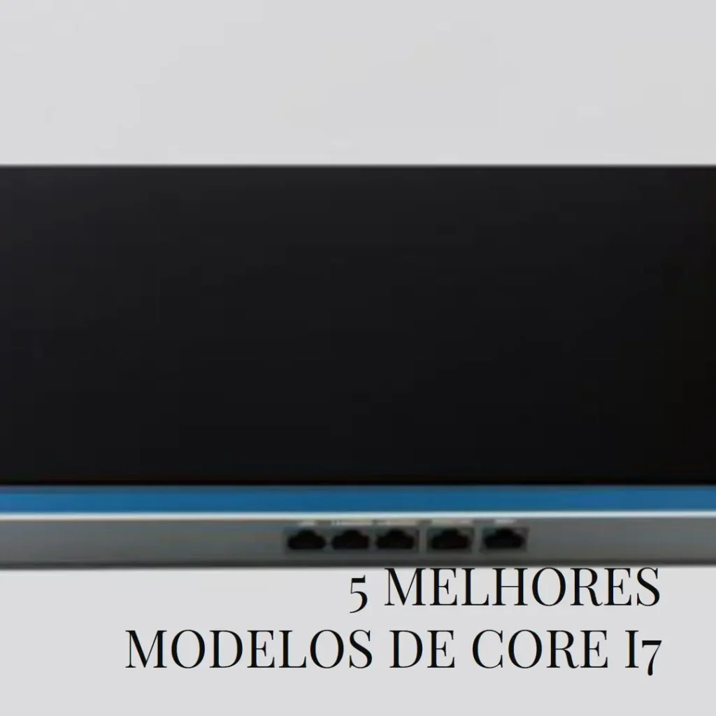 5 Melhores Modelos de core i7 acer notebook