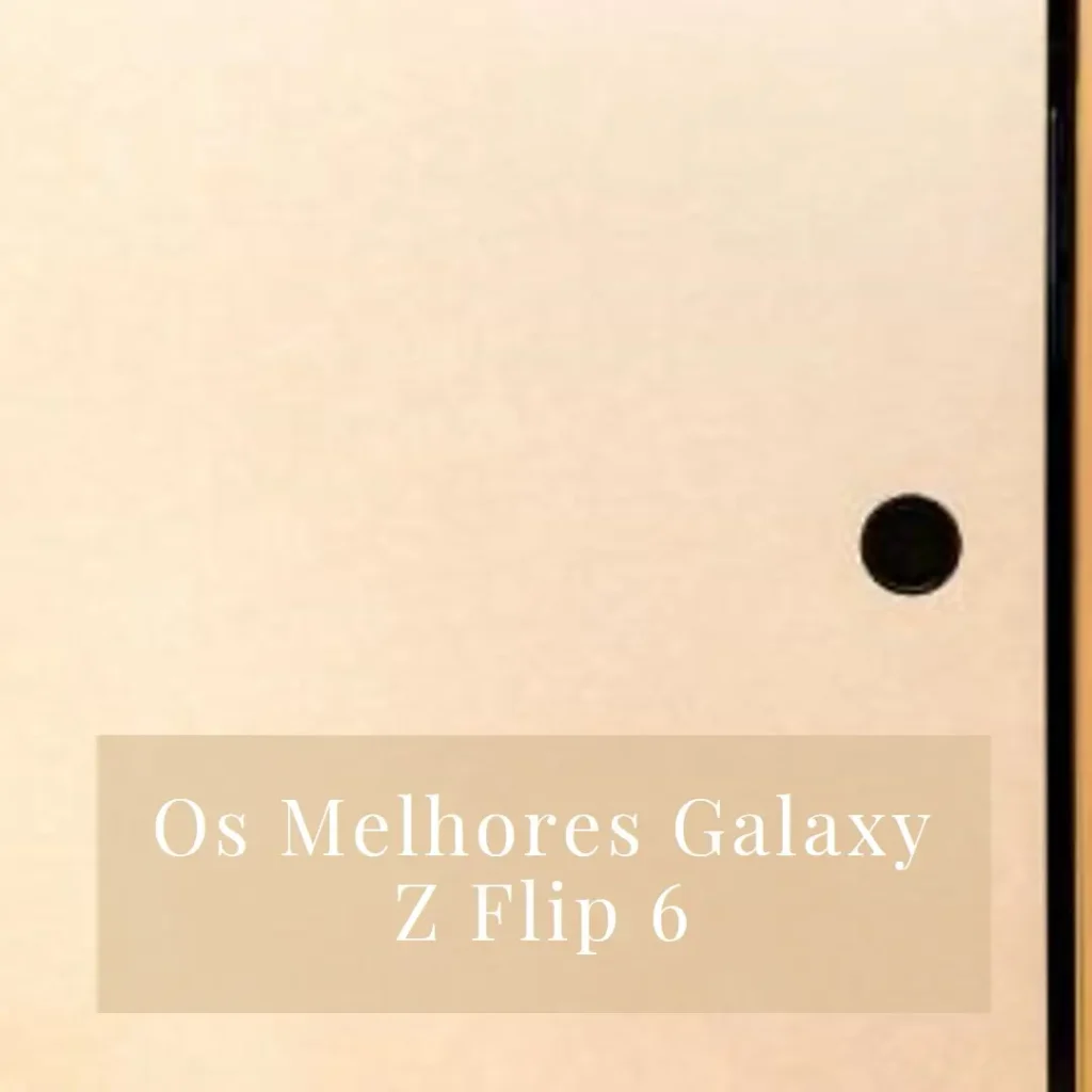 Melhores 5 galaxy z flip 6 512gb